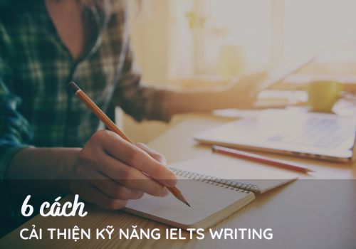 6 cách cải thiện kỹ năng ielts writing