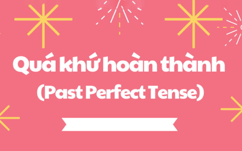 Thì quá khứ hoàn thành diễn tả một hành động hoặc sự kiện đã xảy ra trước một hành động hoặc sự kiện khác trong quá khứ